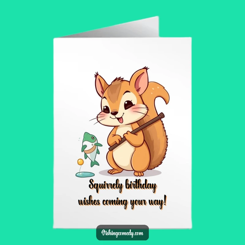 Free Printable Funny Squirrel Fishing Birthday Card - Hilarious Downloadable Gift for Anglers!